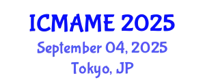 International Conference on Mechanical, Aeronautical and Manufacturing Engineering (ICMAME) September 04, 2025 - Tokyo, Japan