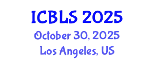 International Conference on Biological and Life Sciences (ICBLS) October 30, 2025 - Los Angeles, United States