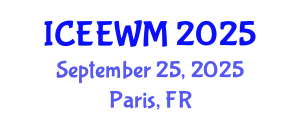 International Conference on Environment, Energy and Waste Management (ICEEWM) September 25, 2025 - Paris, France