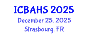 International Conference on Biomedical and Health Sciences (ICBAHS) December 25, 2025 - Strasbourg, France