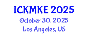 International Conference on Knowledge Management and Knowledge Economy (ICKMKE) October 30, 2025 - Los Angeles, United States