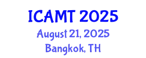 International Conference on Advanced Manufacturing Technology (ICAMT) August 21, 2025 - Bangkok, Thailand