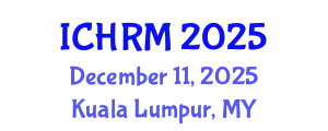 International Conference on Human Resource Management (ICHRM) December 11, 2025 - Kuala Lumpur, Malaysia