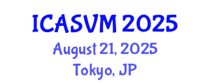 International Conference on Animal Science and Veterinary Medicine (ICASVM) August 21, 2025 - Tokyo, Japan