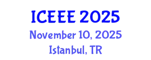 International Conference on Electronics and Electrical Engineering (ICEEE) November 10, 2025 - Istanbul, Turkey