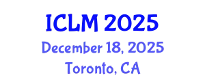 International Conference on Leadership and Management (ICLM) December 18, 2025 - Toronto, Canada