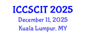 International Conference on Computer Science, Cybersecurity and Information Technology (ICCSCIT) December 11, 2025 - Kuala Lumpur, Malaysia