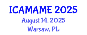International Conference on Aerospace, Mechanical, Automotive and Materials Engineering (ICAMAME) August 14, 2025 - Warsaw, Poland