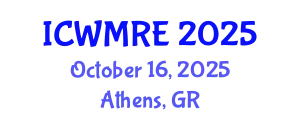 International Conference on Waste Management, Recycling and Environment (ICWMRE) October 16, 2025 - Athens, Greece