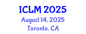 International Conference on Leadership and Management (ICLM) August 14, 2025 - Toronto, Canada
