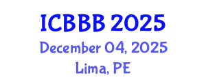 International Conference on Bioscience, Biotechnology, and Biochemistry (ICBBB) December 04, 2025 - Lima, Peru
