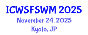 International Conference on Water, Sanitation, Food Security and Waste Management (ICWSFSWM) November 24, 2025 - Kyoto, Japan