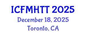 International Conference on Fluid Mechanics, Heat Transfer and Thermodynamics (ICFMHTT) December 18, 2025 - Toronto, Canada