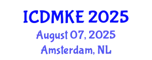 International Conference on Data Mining and Knowledge Engineering (ICDMKE) August 07, 2025 - Amsterdam, Netherlands