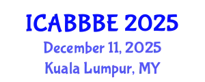 International Conference on Agricultural, Biotechnology, Biological and Biosystems Engineering (ICABBBE) December 11, 2025 - Kuala Lumpur, Malaysia