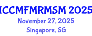 International Conference on Computational Mechanics: Fluid Mechanics, Rock Mechanics and Solid Mechanics (ICCMFMRMSM) November 27, 2025 - Singapore, Singapore