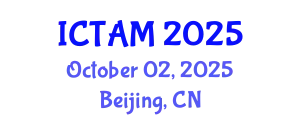 International Conference on Theoretical and Applied Mechanics (ICTAM) October 02, 2025 - Beijing, China