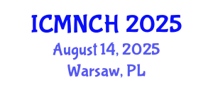 International Conference on Maternal, Newborn, and Child Health (ICMNCH) August 14, 2025 - Warsaw, Poland
