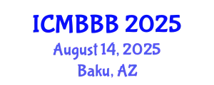 International Conference on Molecular Biology, Biochemistry and Biotechnology (ICMBBB) August 14, 2025 - Baku, Azerbaijan