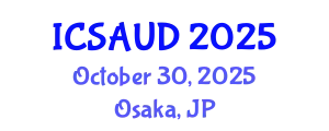 International Conference on Sustainable Architecture and Urban Design (ICSAUD) October 30, 2025 - Osaka, Japan