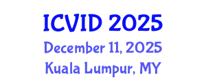 International Conference on Virology and Infectious Diseases (ICVID) December 11, 2025 - Kuala Lumpur, Malaysia