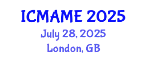 International Conference on Mechanical, Aeronautical and Manufacturing Engineering (ICMAME) July 28, 2025 - London, United Kingdom