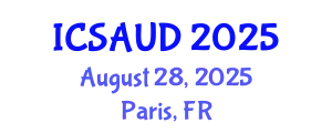 International Conference on Sustainable Architecture and Urban Design (ICSAUD) August 28, 2025 - Paris, France
