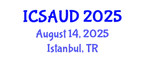 International Conference on Sustainable Architecture and Urban Design (ICSAUD) August 14, 2025 - Istanbul, Turkey