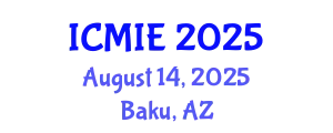 International Conference on Mechatronics, Manufacturing and Industrial Engineering (ICMIE) August 14, 2025 - Baku, Azerbaijan