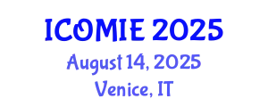 International Conference on Operations Management and Industrial Engineering (ICOMIE) August 14, 2025 - Venice, Italy