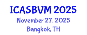 International Conference on Agronomic Sciences, Biotechnology and Veterinary Medicine (ICASBVM) November 27, 2025 - Bangkok, Thailand