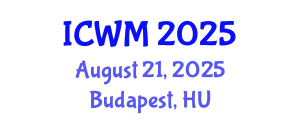 International Conference on Waste Management (ICWM) August 21, 2025 - Budapest, Hungary