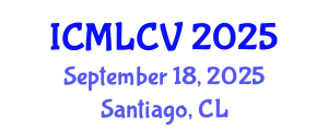 International Conference on Machine Learning and Computer Vision (ICMLCV) September 18, 2025 - Santiago, Chile