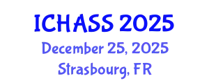 International Conference on Humanities, Administrative and Social Sciences (ICHASS) December 25, 2025 - Strasbourg, France
