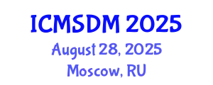 International Conference on Media Studies and Digital Media (ICMSDM) August 28, 2025 - Moscow, Russia