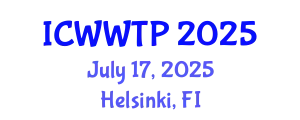International Conference on Water and Wastewater Treatment Plants (ICWWTP) July 17, 2025 - Helsinki, Finland