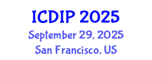 International Conference on Digital Image Processing (ICDIP) September 29, 2025 - San Francisco, United States