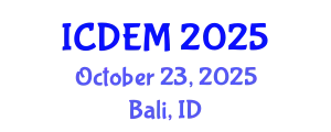 International Conference on Disaster and Emergency Management (ICDEM) October 23, 2025 - Bali, Indonesia
