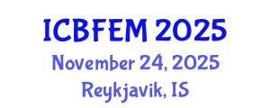 International Conference on Business, Finance, Economics and Management (ICBFEM) November 24, 2025 - Reykjavik, Iceland