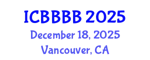 International Conference on Biomathematics, Biostatistics, Bioinformatics and Bioengineering (ICBBBB) December 18, 2025 - Vancouver, Canada