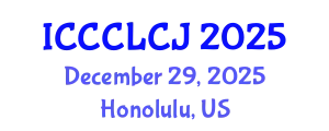 International Conference on Crime, Criminal Law and Criminal Justice (ICCCLCJ) December 29, 2025 - Honolulu, United States