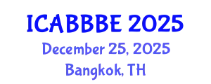 International Conference on Agricultural, Biotechnology, Biological and Biosystems Engineering (ICABBBE) December 25, 2025 - Bangkok, Thailand