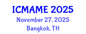 International Conference on Mechanical, Aeronautical and Manufacturing Engineering (ICMAME) November 27, 2025 - Bangkok, Thailand