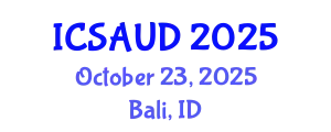 International Conference on Sustainable Architecture and Urban Design (ICSAUD) October 23, 2025 - Bali, Indonesia