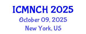 International Conference on Maternal, Newborn, and Child Health (ICMNCH) October 09, 2025 - New York, United States