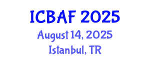 International Conference on Banking, Accounting and Finance (ICBAF) August 14, 2025 - Istanbul, Turkey