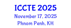 International Conference on Curriculum and Teacher Education (ICCTE) November 17, 2025 - Phnom Penh, Cambodia