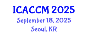 International Conference on Anesthesiology and Critical Care Medicine (ICACCM) September 18, 2025 - Seoul, Republic of Korea