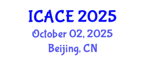 International Conference on Architectural and Civil Engineering (ICACE) October 02, 2025 - Beijing, China