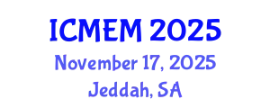 International Conference on Mechanical Engineering and Mechatronics (ICMEM) November 17, 2025 - Jeddah, Saudi Arabia